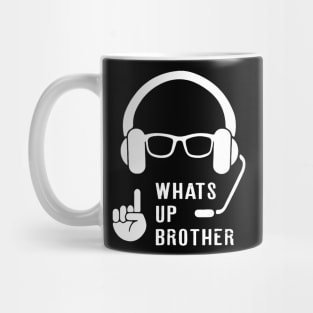 Funny What's Up Brother Mug